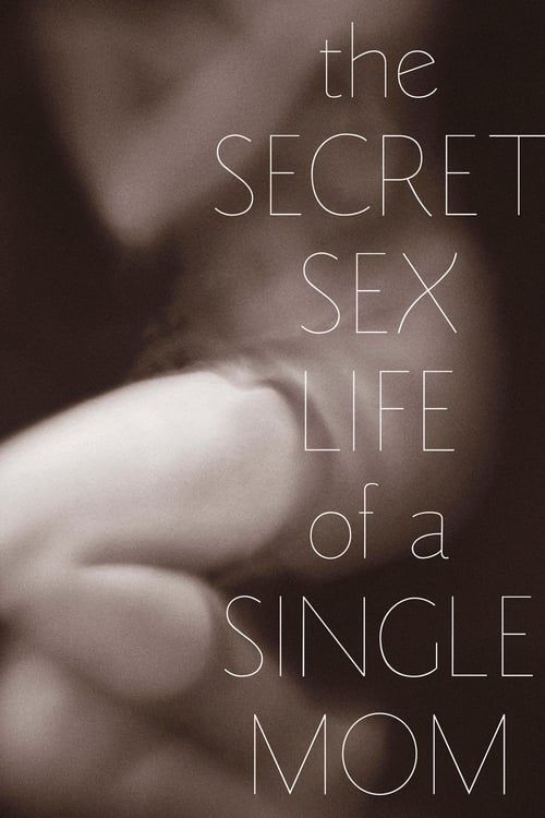 Key visual of The Secret Sex Life of a Single Mom