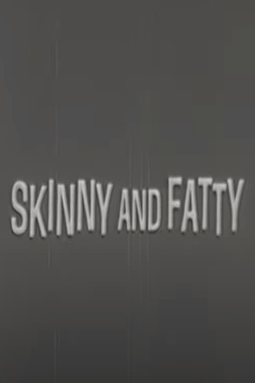 Key visual of Skinny and Fatty