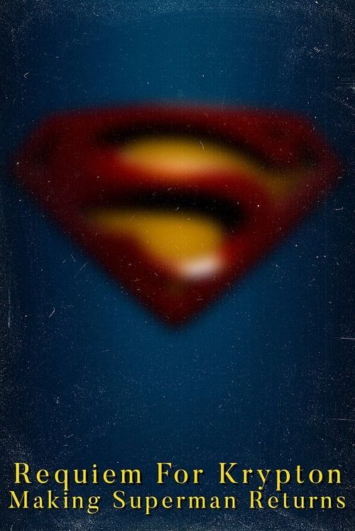Key visual of Requiem for Krypton: Making 'Superman Returns'