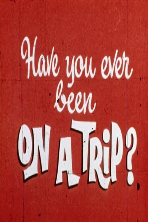 Key visual of Have You Ever Been on a Trip?