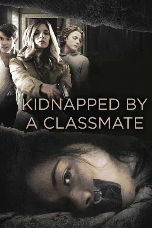 Key visual of Kidnapped By a Classmate