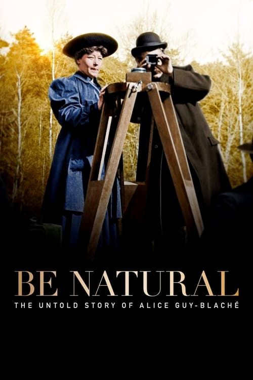 Key visual of Be Natural: The Untold Story of Alice Guy-Blaché