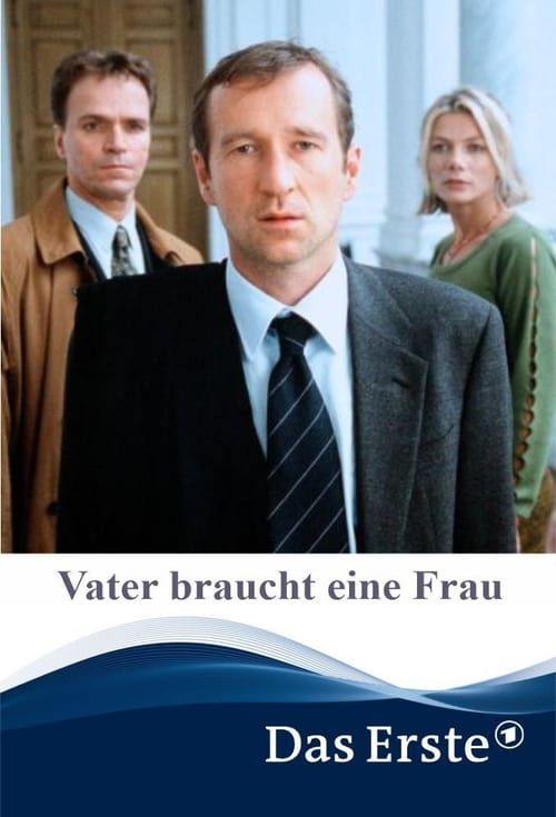 Key visual of Vater braucht eine Frau