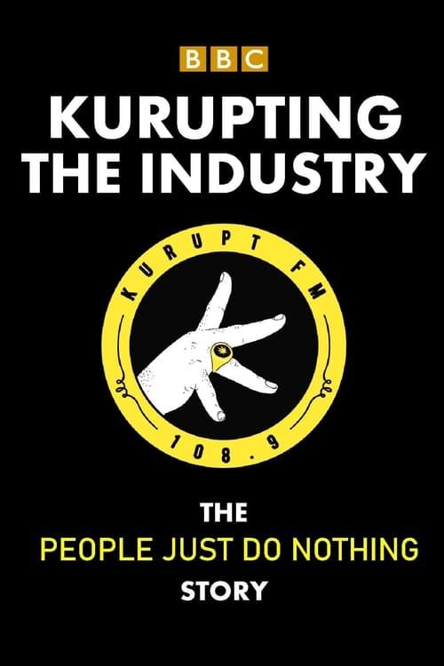 Key visual of Kurupting the Industry: The People Just Do Nothing Story