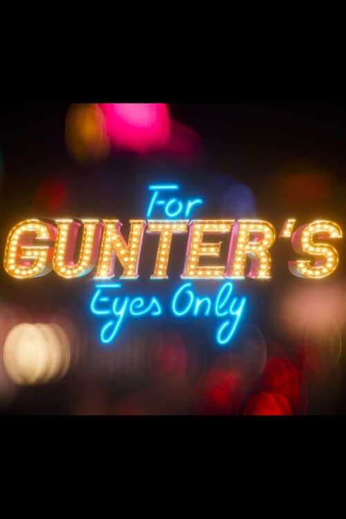 Key visual of For Gunter’s Eyes Only