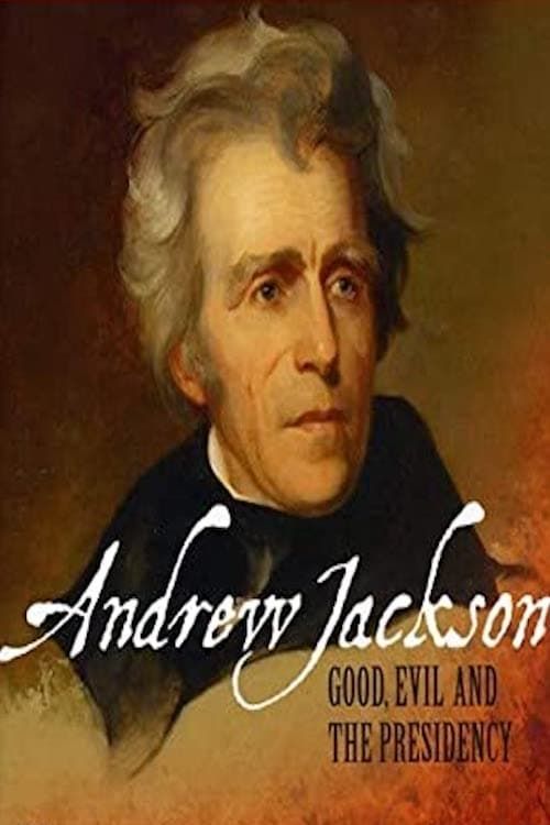 Key visual of Andrew Jackson: Good, Evil & The Presidency