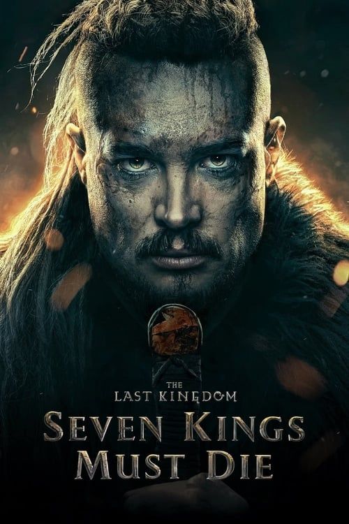 Key visual of The Last Kingdom: Seven Kings Must Die