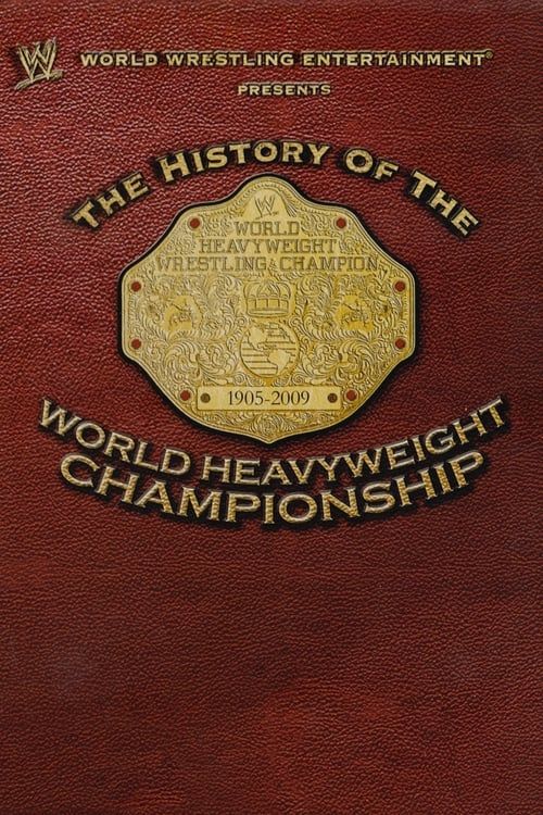 Key visual of WWE: The History Of The World Heavyweight Championship