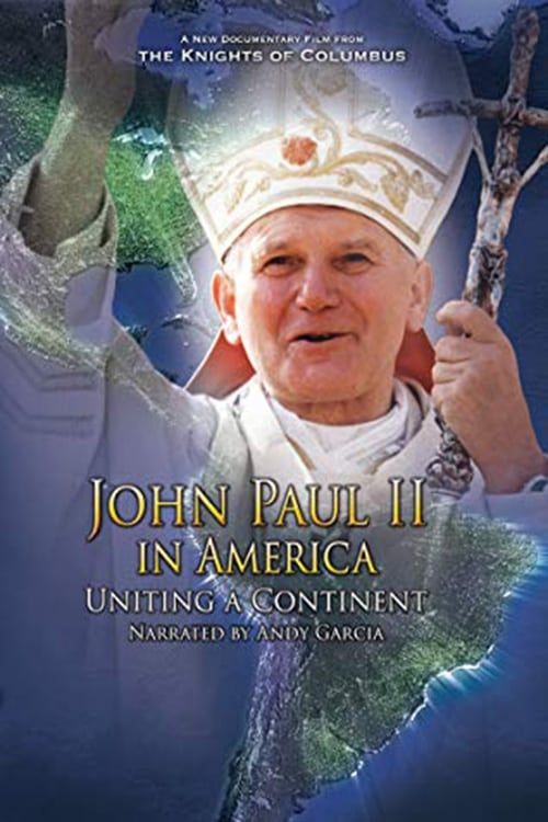 Key visual of John Paul II in America: Uniting a Continent