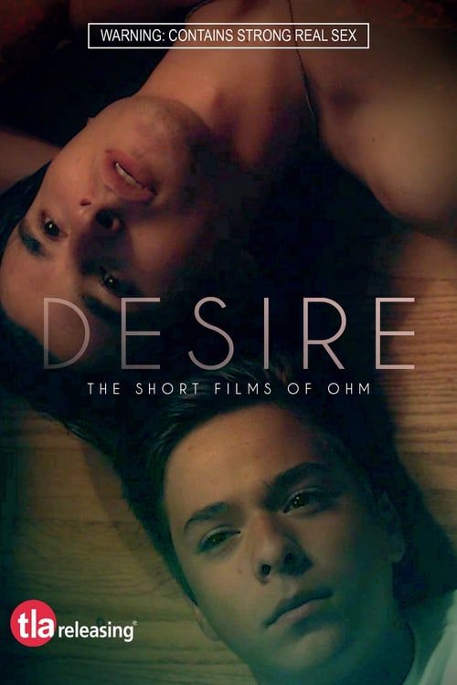 Key visual of Desire: The Short Films Of Ohm