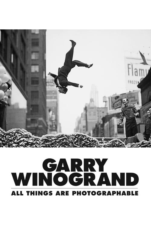 Key visual of Garry Winogrand: All Things Are Photographable