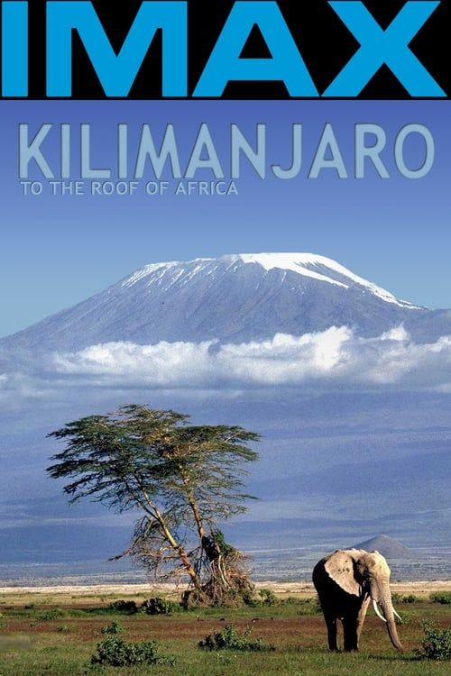 Key visual of Kilimanjaro - To the Roof of Africa
