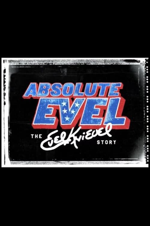 Key visual of Absolute Evel: The Evel Knievel Story