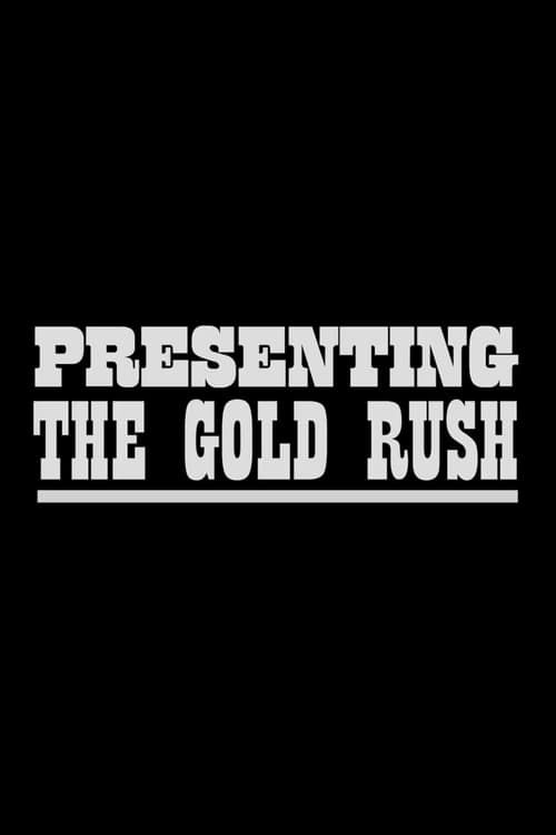 Key visual of Presenting The Gold Rush