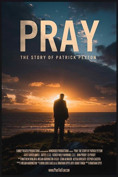 Key visual of Pray: The Story of Patrick Peyton