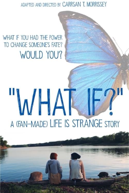 Key visual of WHAT IF? A (Fan-Made) 'Life is Strange' Story