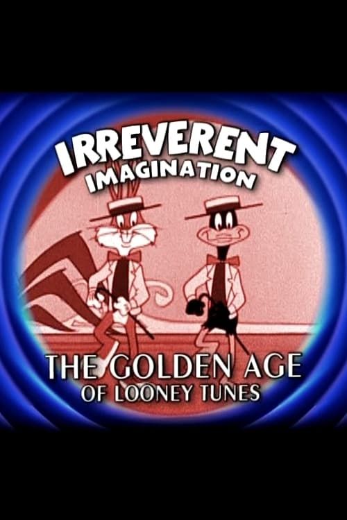 Key visual of Irreverent Imagination: The Golden Age of the Looney Tunes