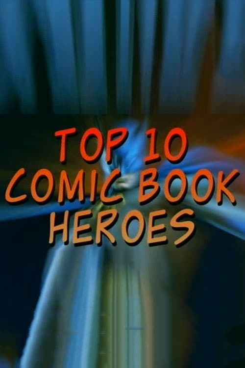 Key visual of Top 10 Comic Book Heroes