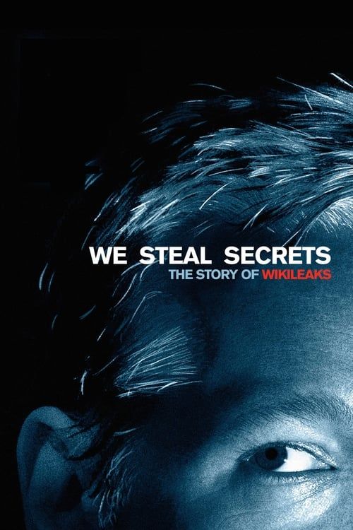 Key visual of We Steal Secrets: The Story of WikiLeaks