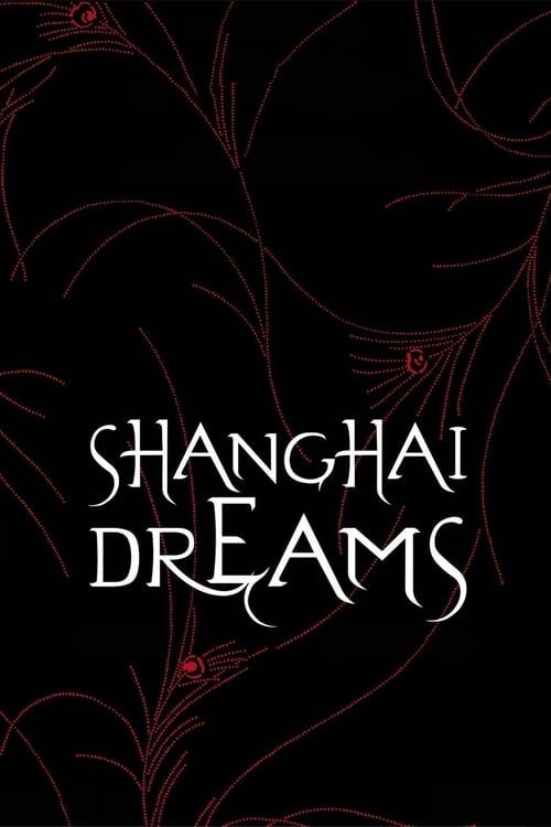 Key visual of Shanghai Dreams