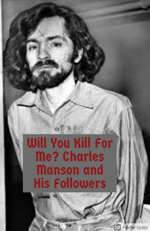 Key visual of Will You Kill For Me?  Charles Manson and His Followers