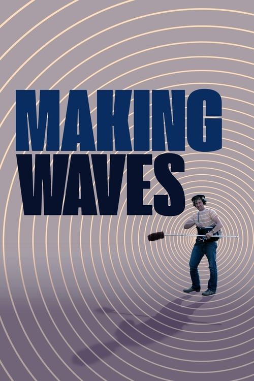 Key visual of Making Waves: The Art of Cinematic Sound