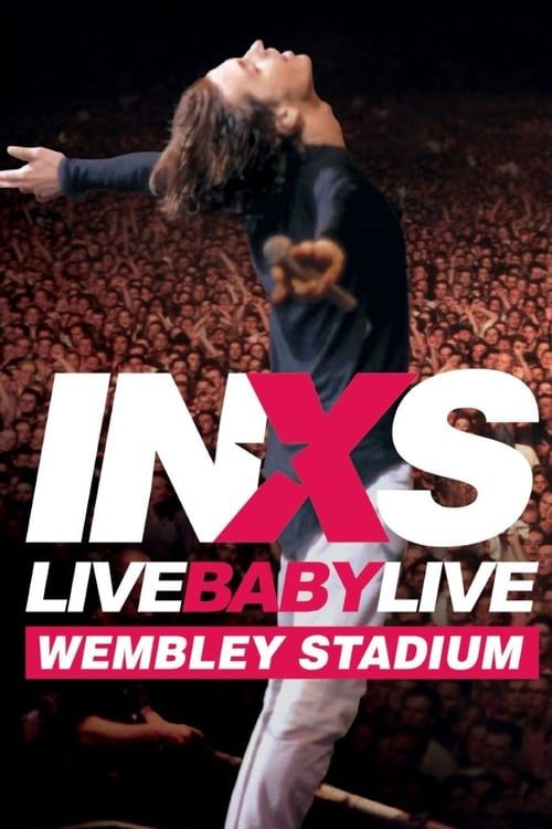 Key visual of INXS: Live Baby Live - Wembley Stadium