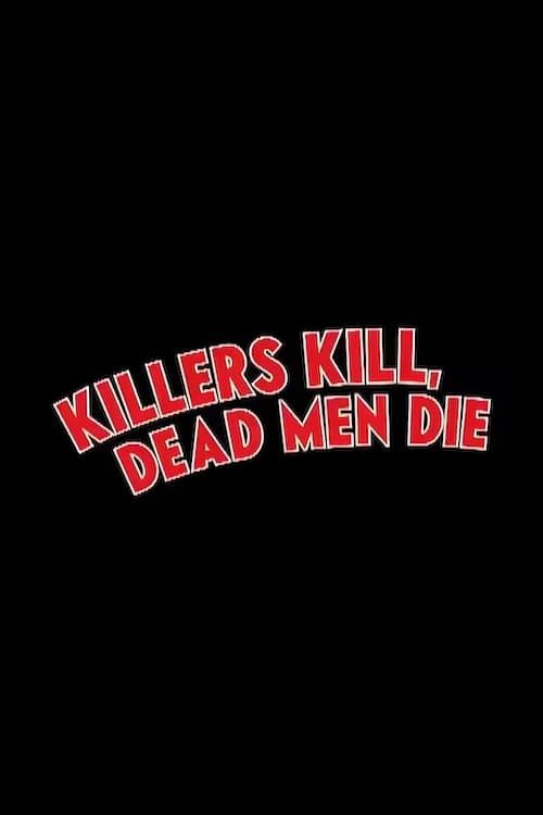 Key visual of Killers Kill, Dead Men Die