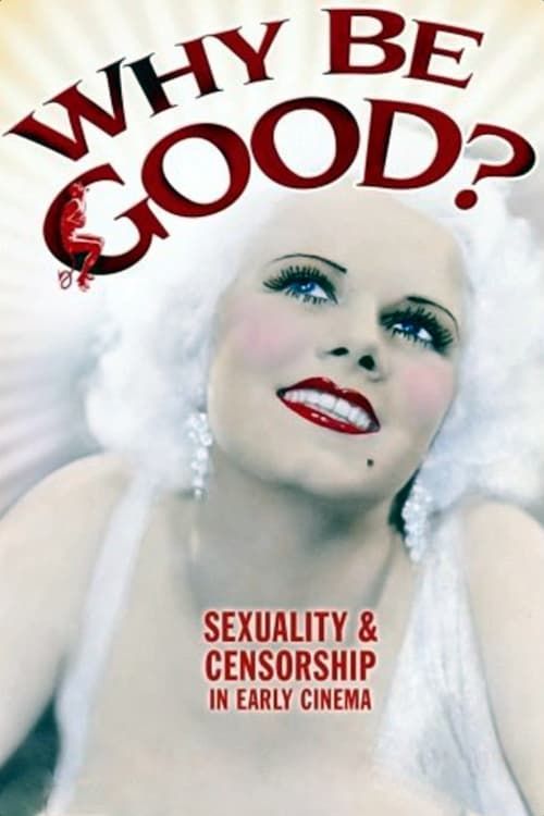 Key visual of Why Be Good?: Sexuality & Censorship in Early Cinema