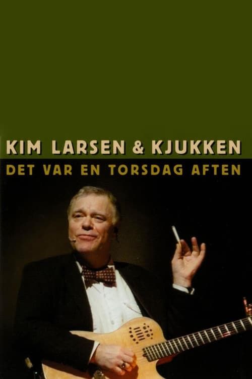 Key visual of Kim Larsen & Kjukken: Det Var En Torsdag Aften