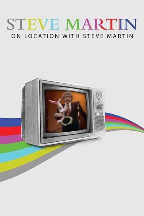 Key visual of Steve Martin: On Location with Steve Martin