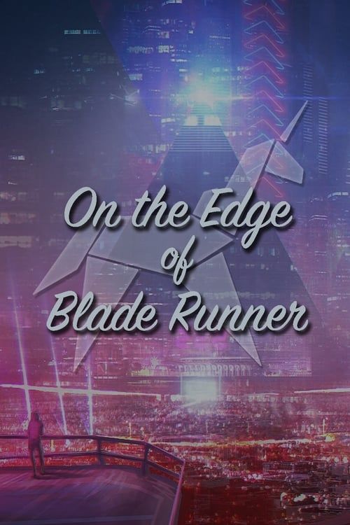 Key visual of On the Edge of 'Blade Runner'