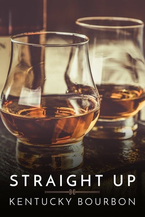 Key visual of Straight Up: Kentucky Bourbon