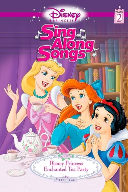 Key visual of Disney Princess Sing Along Songs, Vol. 2 - Enchanted Tea Party