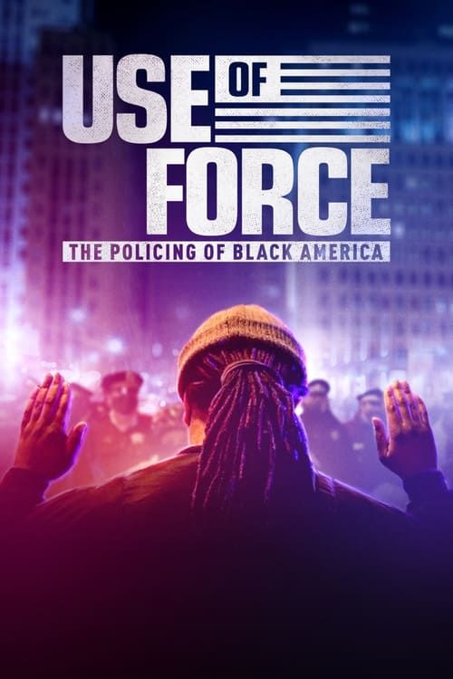 Key visual of Use of Force: The Policing of Black America