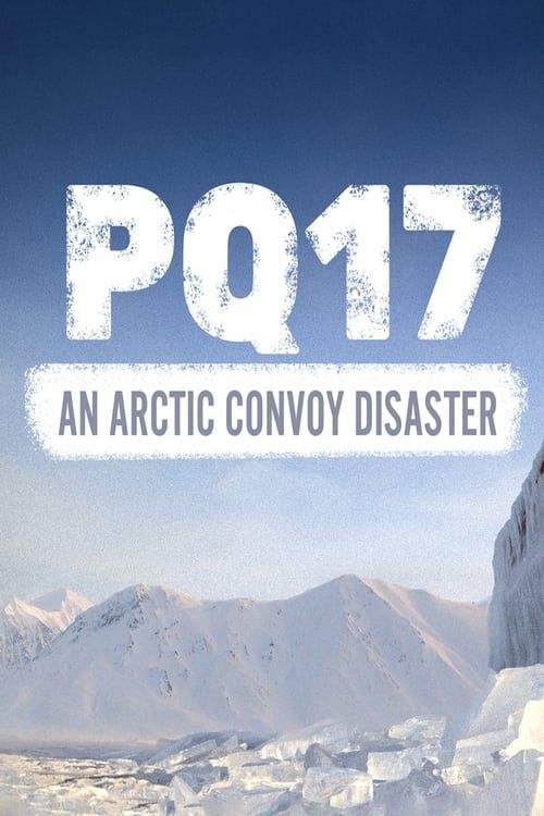 Key visual of PQ17: An Arctic Convoy Disaster