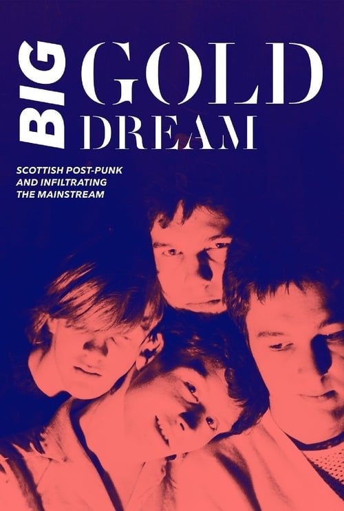 Key visual of Big Gold Dream: Scottish Post-Punk and Infiltrating the Mainstream