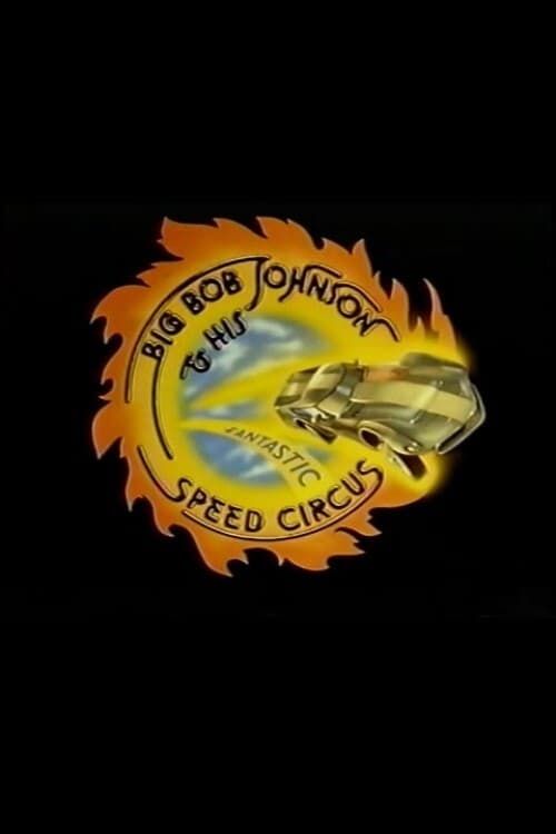 Key visual of Big Bob Johnson and His Fantastic Speed Circus