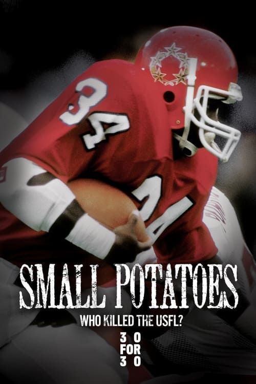 Key visual of Small Potatoes: Who Killed the USFL?