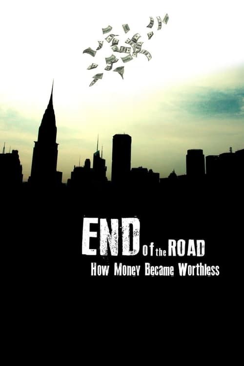 Key visual of End of the Road: How Money Became Worthless