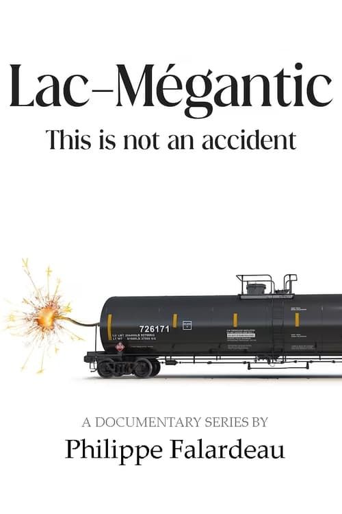 Key visual of Lac-Mégantic: This Is Not An Accident