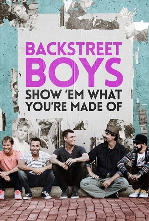 Key visual of Backstreet Boys: Show 'Em What You're Made Of
