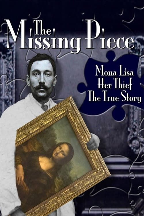 Key visual of The Missing Piece: Mona Lisa, Her Thief, the True Story