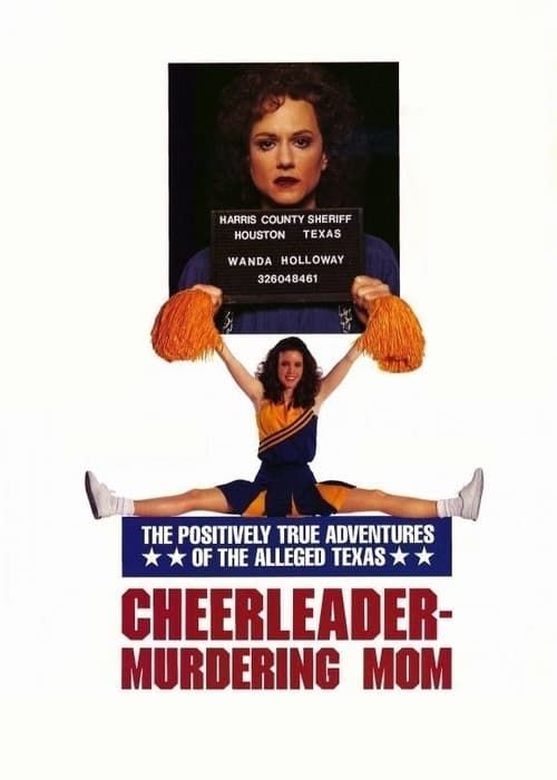 Key visual of The Positively True Adventures of the Alleged Texas Cheerleader-Murdering Mom