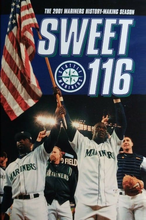 Key visual of Sweet 116: The 2001 Seattle Mariners History Making Season