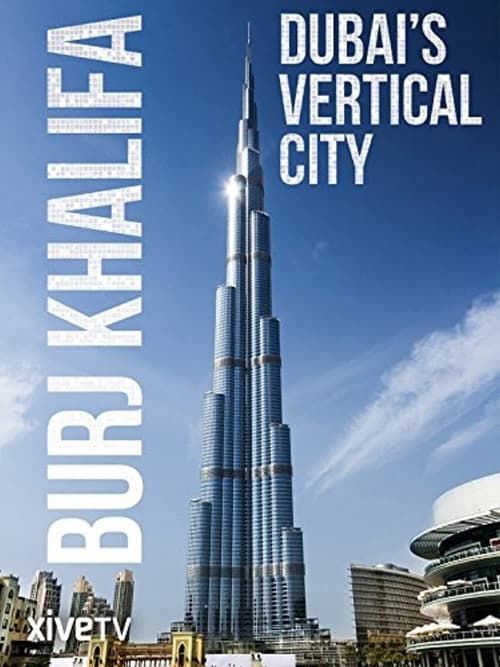 Key visual of Burj Khalifa: Dubai's Vertical City