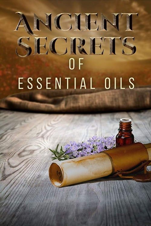 Key visual of Ancient Secrets of Essential Oils