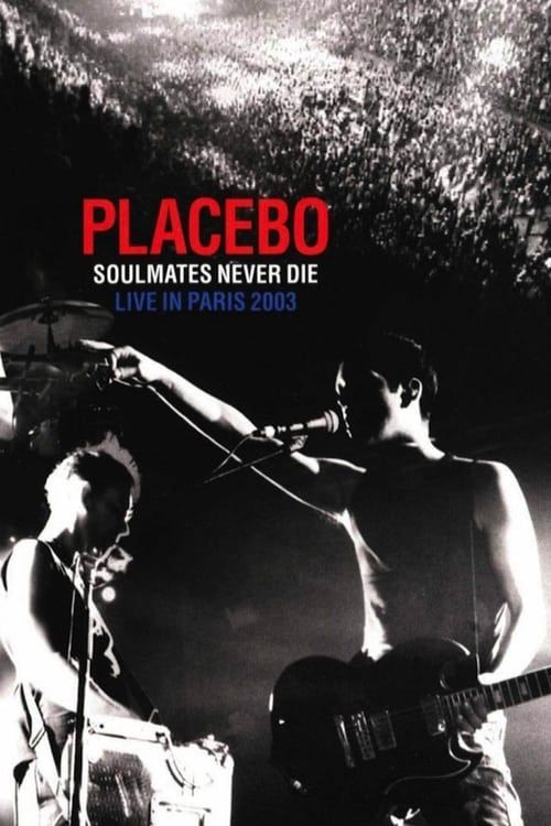Key visual of Placebo: Soulmates Never Die: Live in Paris 2003
