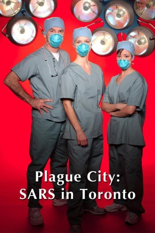 Key visual of Plague City: SARS in Toronto